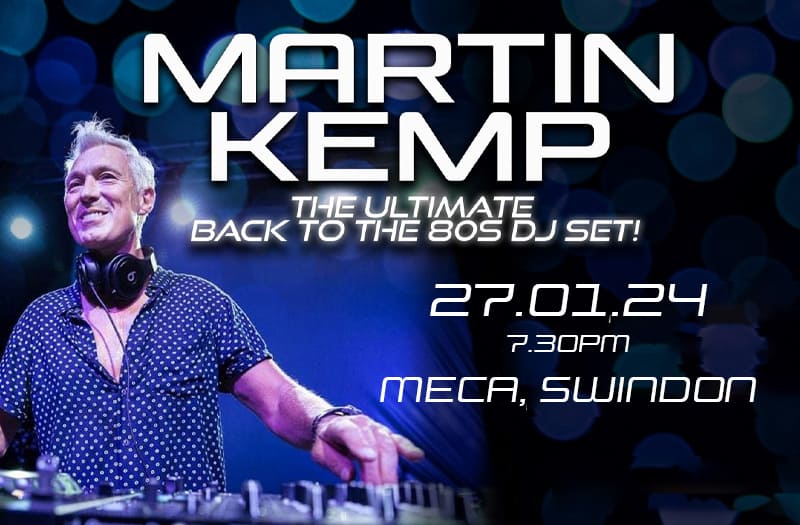 MECA-Swindon Martin -Kemp Back to the 80s